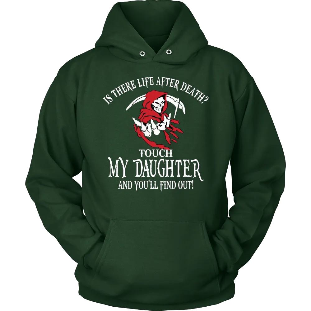 Is There Life After Death? - Touch My Daughter and Find Out T-Shirt