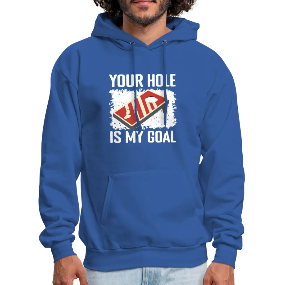 Your Hole Is My Goal Hoodie (Cornhole)