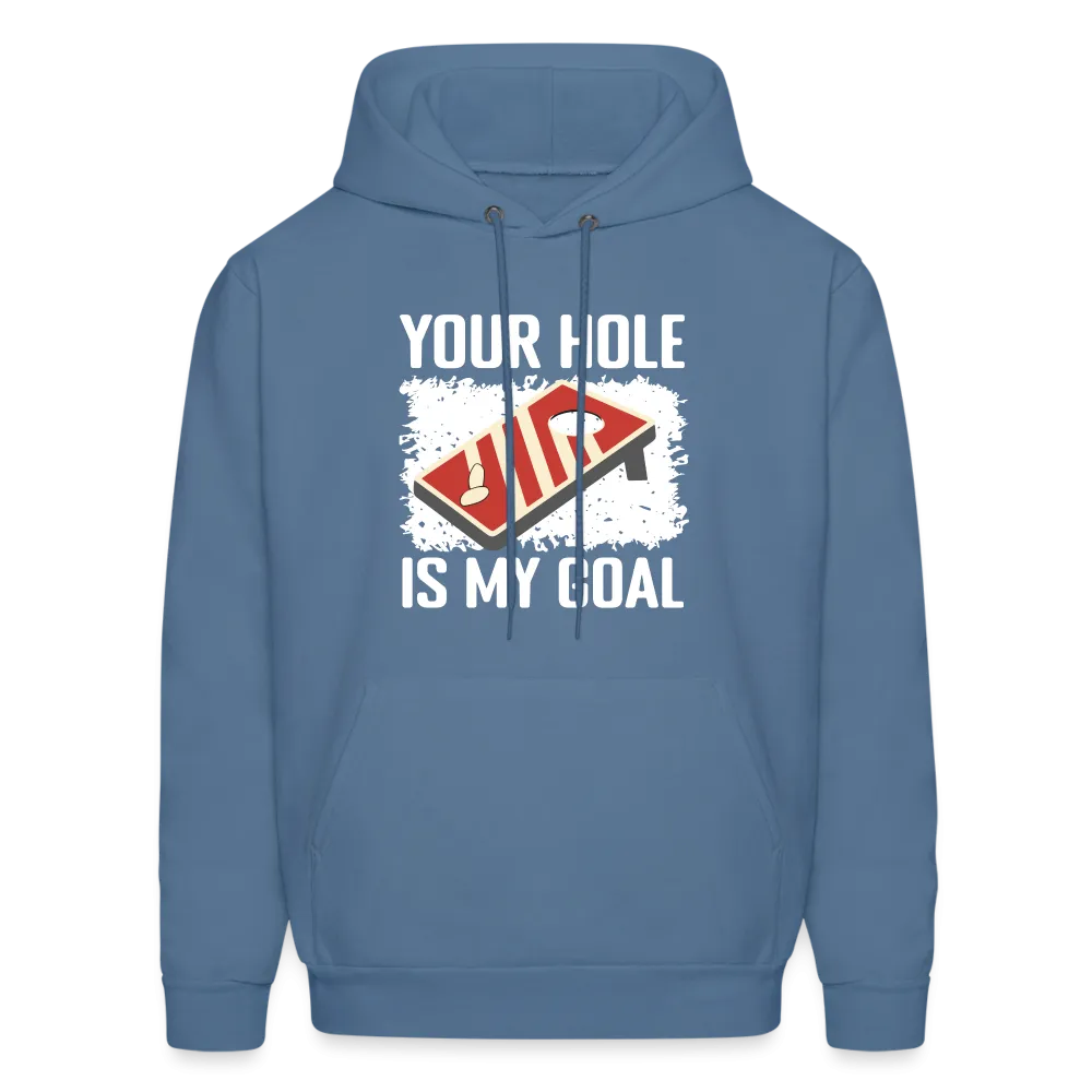 Your Hole Is My Goal Hoodie (Cornhole)