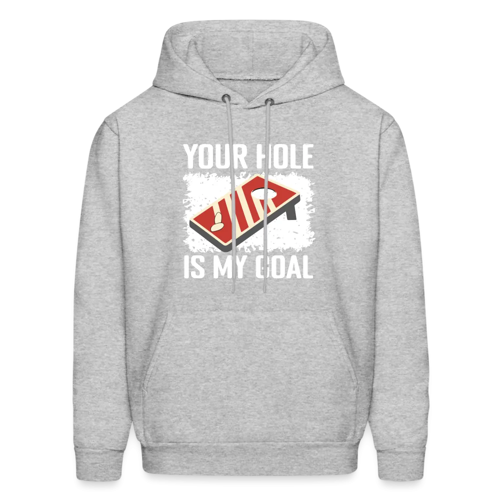 Your Hole Is My Goal Hoodie (Cornhole)