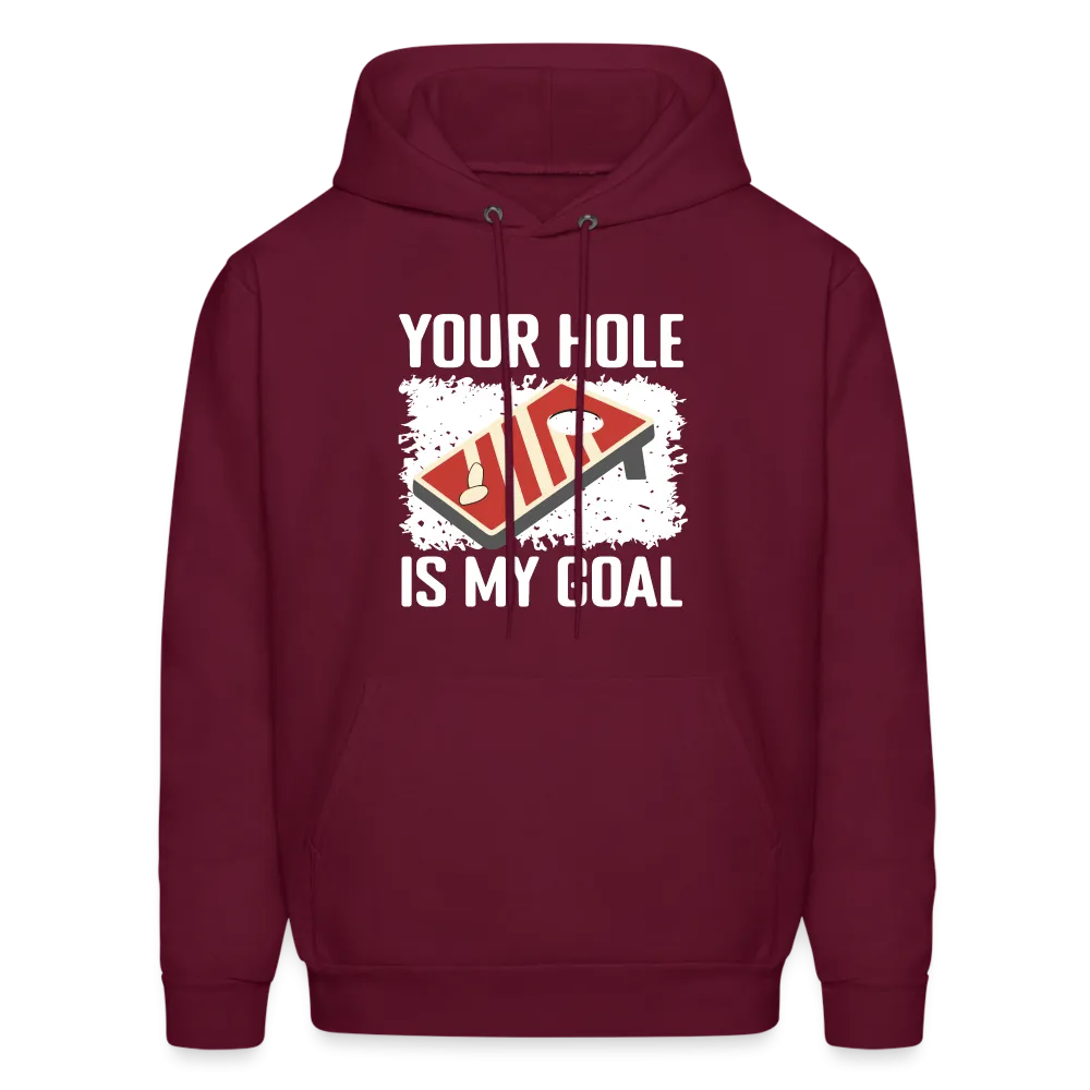 Your Hole Is My Goal Hoodie (Cornhole)
