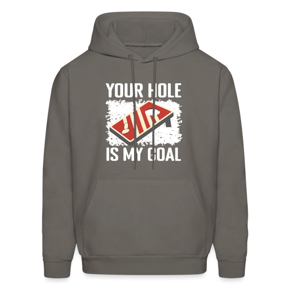 Your Hole Is My Goal Hoodie (Cornhole)
