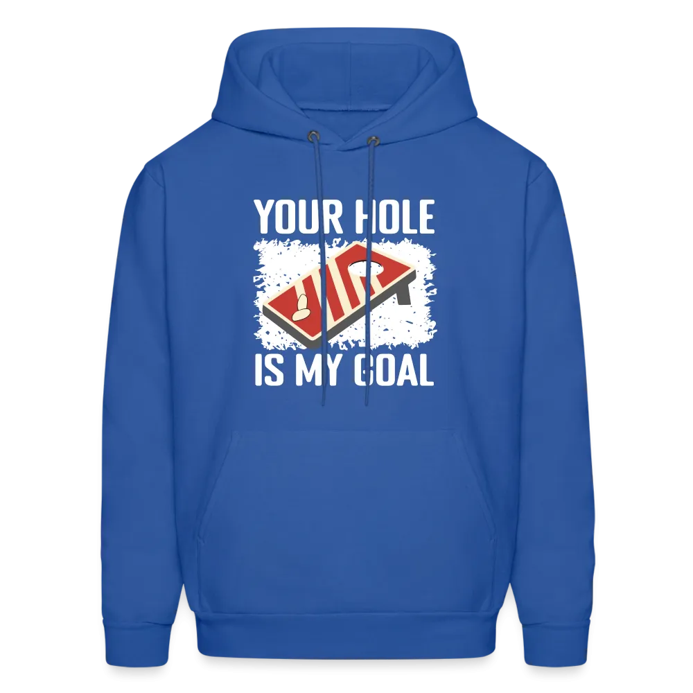 Your Hole Is My Goal Hoodie (Cornhole)
