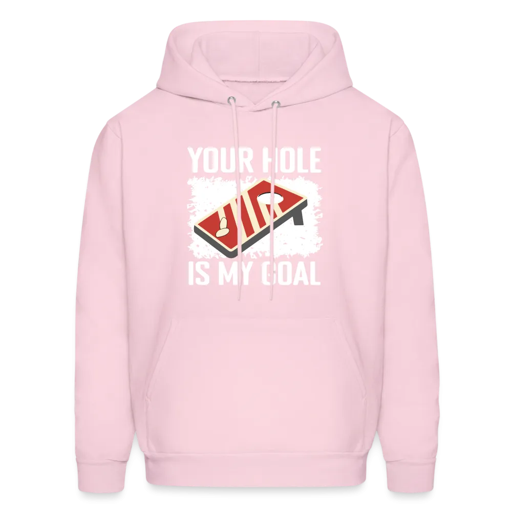 Your Hole Is My Goal Hoodie (Cornhole)