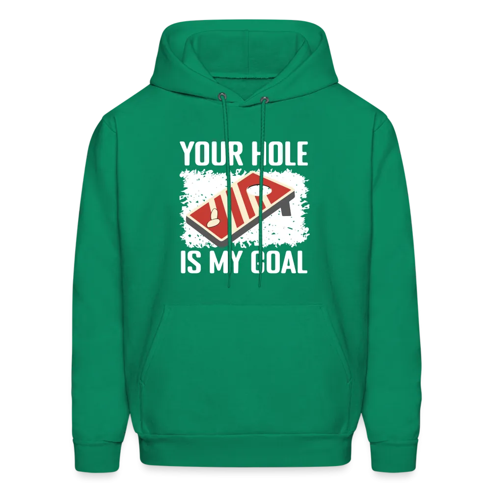 Your Hole Is My Goal Hoodie (Cornhole)