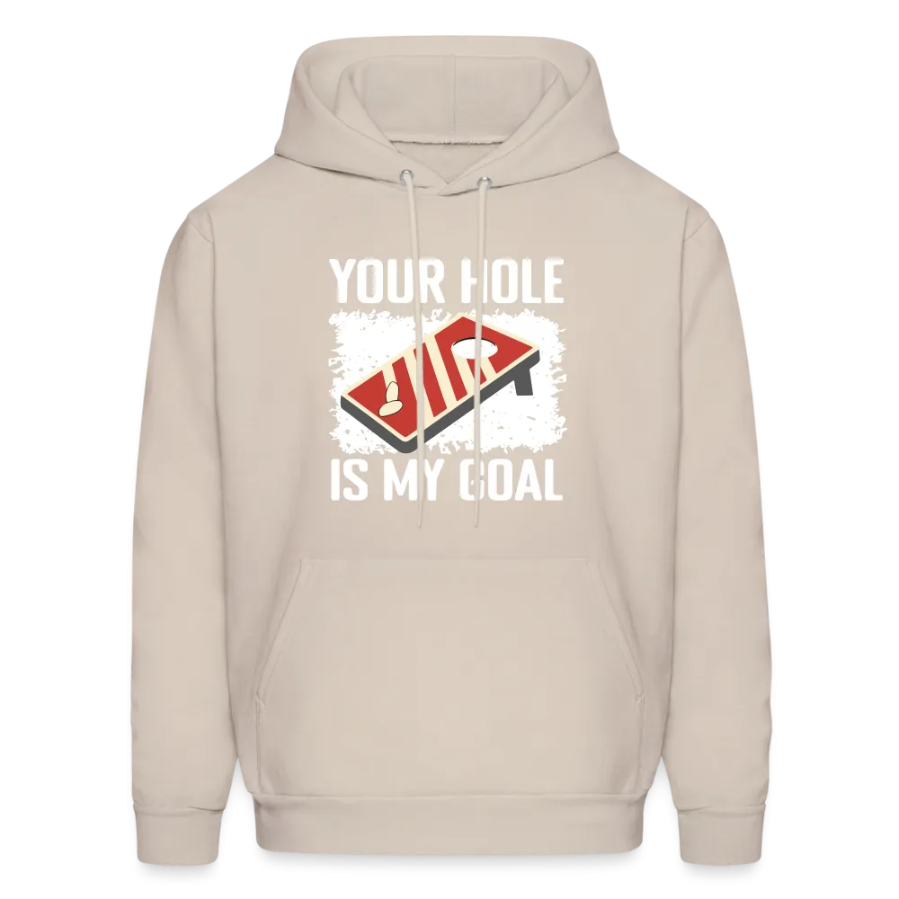 Your Hole Is My Goal Hoodie (Cornhole)