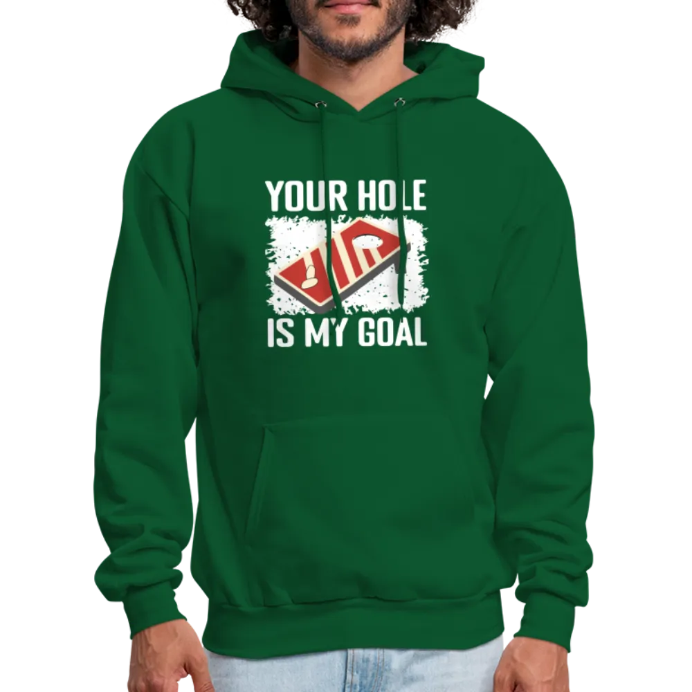 Your Hole Is My Goal Hoodie (Cornhole)