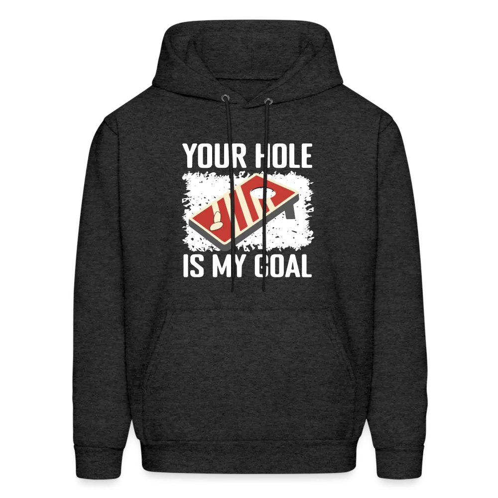 Your Hole Is My Goal Hoodie (Cornhole)