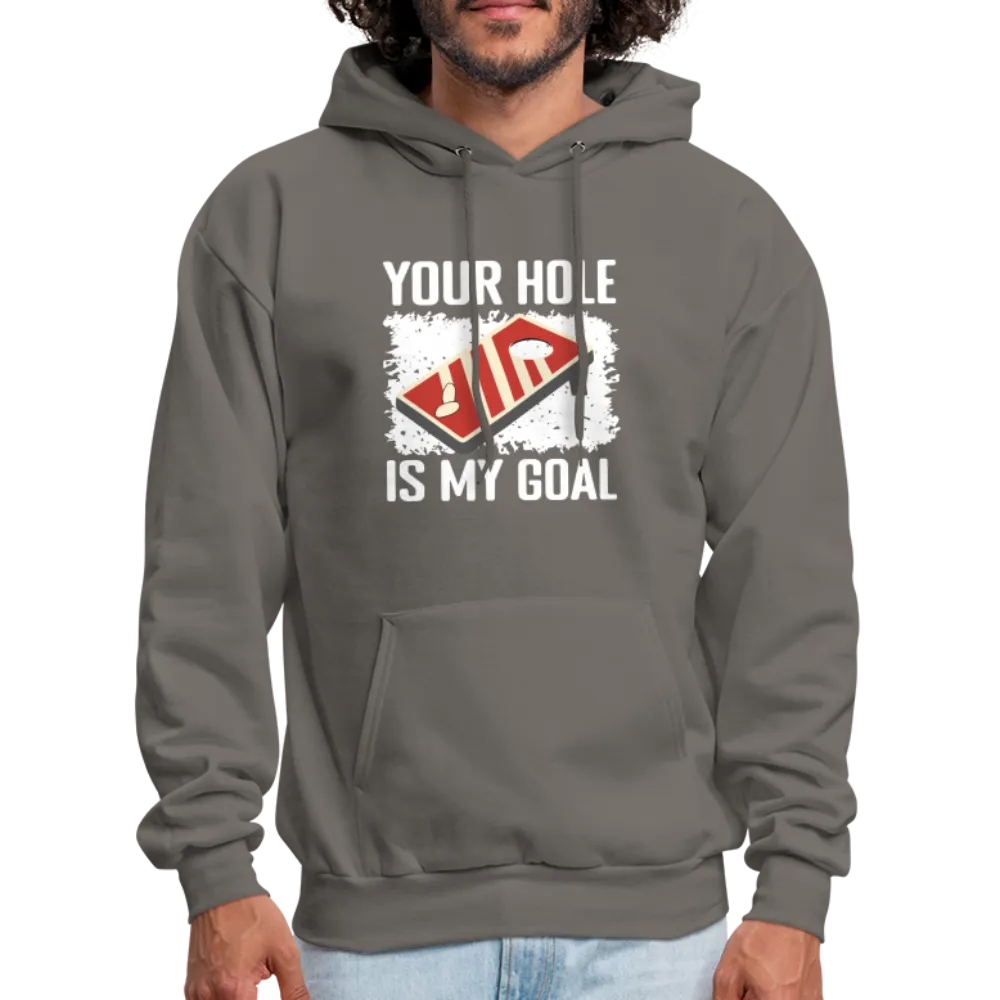 Your Hole Is My Goal Hoodie (Cornhole)