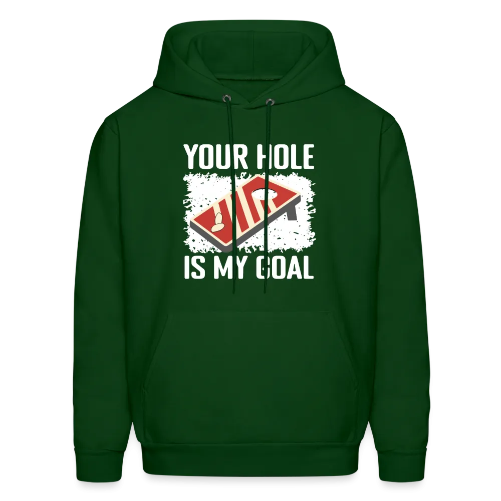 Your Hole Is My Goal Hoodie (Cornhole)