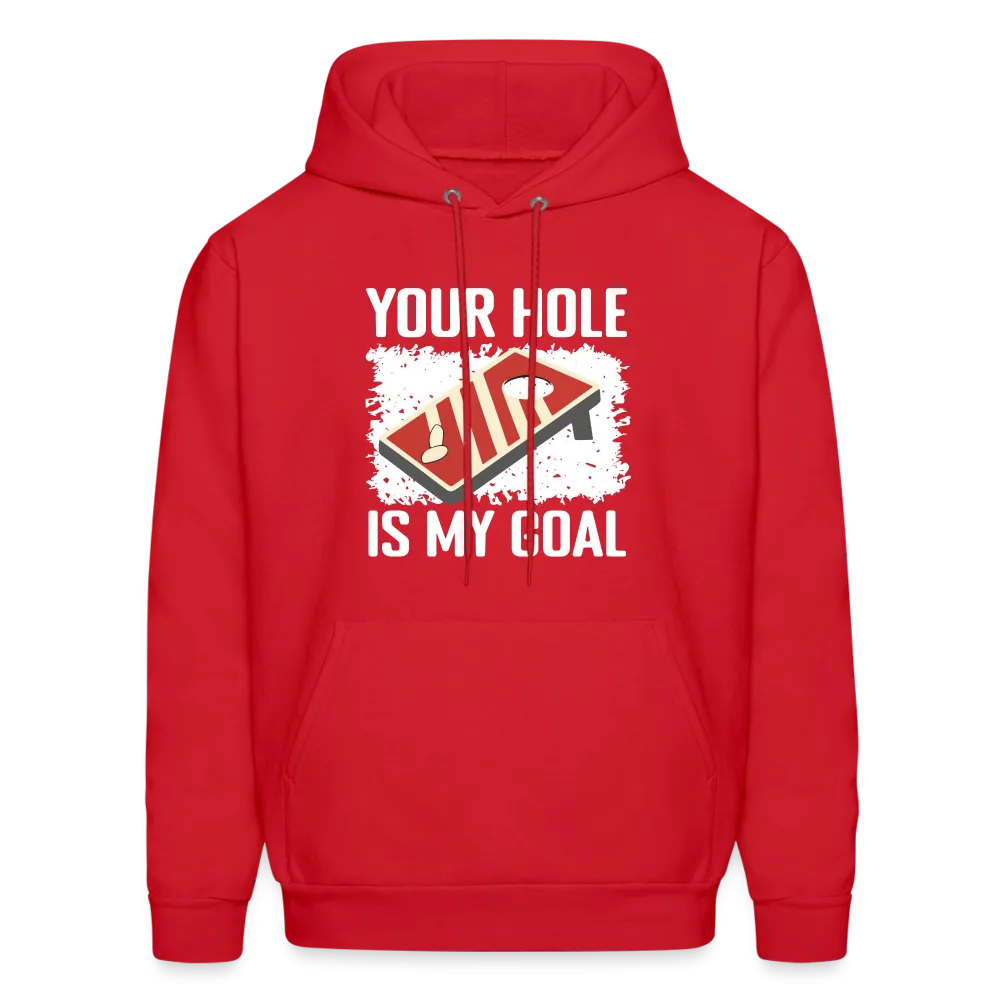 Your Hole Is My Goal Hoodie (Cornhole)